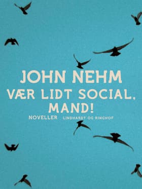 Vær lidt social, mand! af John Nehm