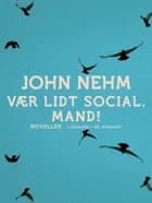 Vær lidt social, mand! af John Nehm