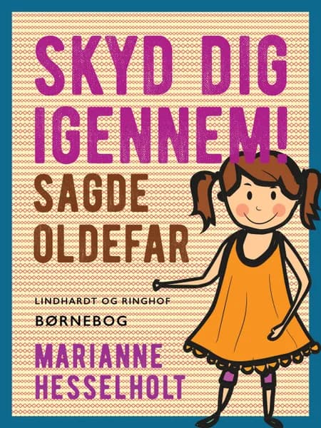 Skyd dig igennem! sagde oldefar af Marianne Hesselholt