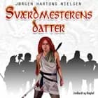 Sværdmesterens datter af Jørgen Hartung Nielsen