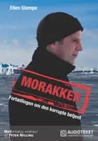 Morakker - Fortællingen om den korrupte betjent af Ellen Stampe