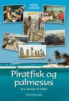 Piratfisk og palmesus - Fra Tyrkiet til Tahiti