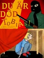 Du är död, Tobias! af Jørn Jensen