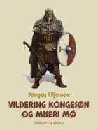Vildering Kongesøn og Miseri Mø af Jørgen Liljensøe