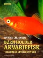 Børn holder akvariefisk – der føder levende unger