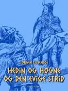 Hoder og Balder. Hedin og Høgne og den evige strid