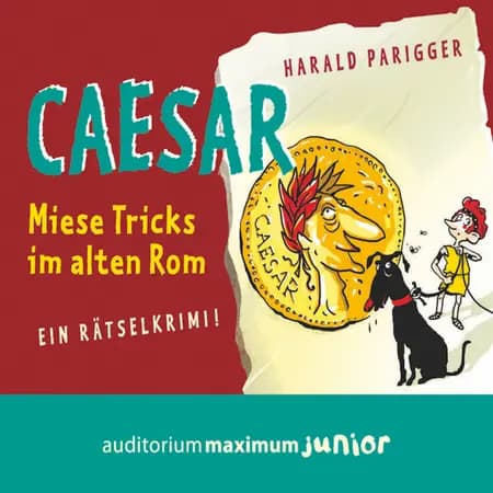 Caesar - miese Tricks im alten Rom. Ein Rätselkrimi af Harald Parigger