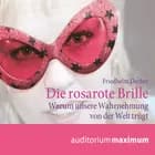Die rosarote Brille af Friedhelm Decher