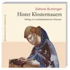 Hinter Klostermauern af Sabine Buttinger