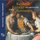 Kardinäle, Künstler, Kurtisanen