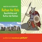 Kelten für Kids af Martin Kuckenburg