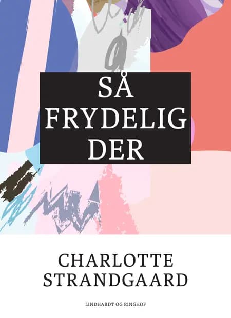 Så frydelig dér af Charlotte Strandgaard