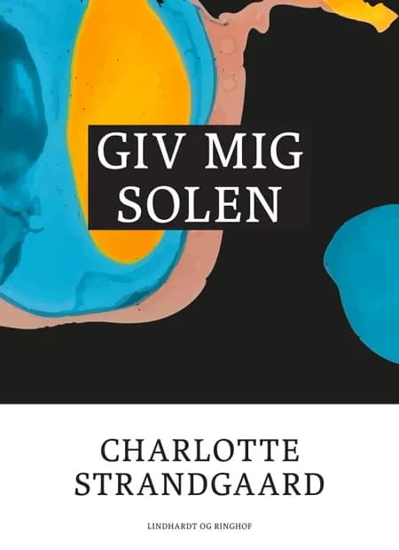 Giv mig solen af Charlotte Strandgaard