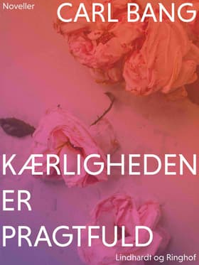 Kærligheden er pragtfuld af Carl Bang