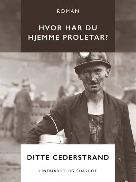 Hvor har du hjemme proletar? af Ditte Cederstrand
