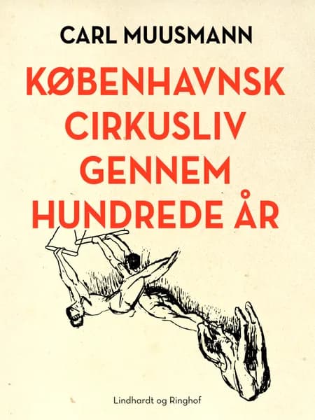 Københavnsk cirkusliv gennem hundrede år af Carl Muusmann