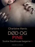 Død og pine af Charlaine Harris