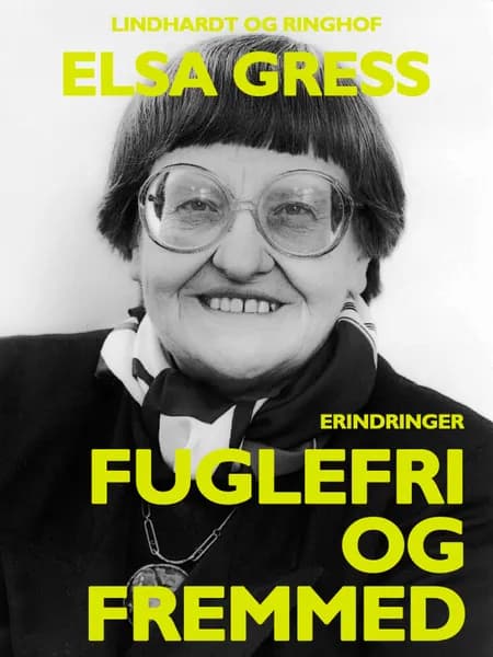 Fuglefri og fremmed af Elsa Gress