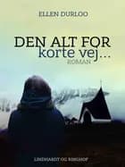 Den alt for korte vej...