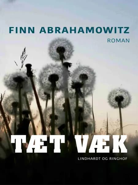 Tæt væk af Finn Abrahamowitz