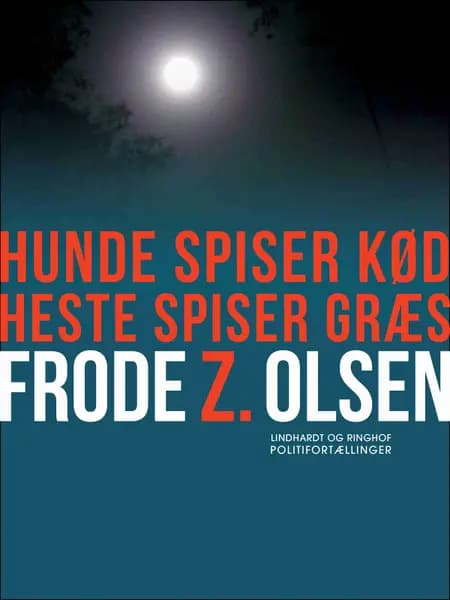 Hunde spiser kød, heste spiser græs af Frode Z. Olsen