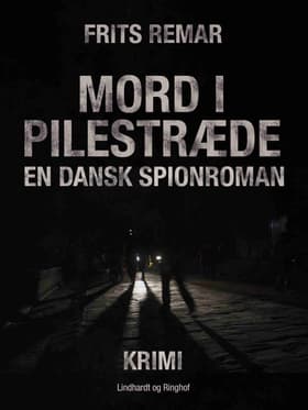 Mord i Pilestræde: en dansk spionroman af Frits Remar