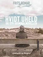 Hvidt uheld - og syv kriminalnoveller