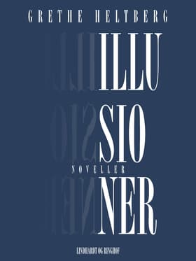 Illusioner af Grethe Heltberg