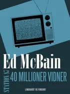 40 millioner vidner af Ed McBain