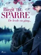 De levde en gång …