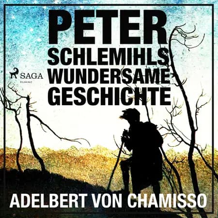 Peter Schlemihls wundersame Geschichte: Der Märchen-Klassiker af Adelbert von Chamisso