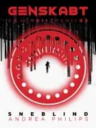 Genskabt 9: Sneblind af Andrea Phillips