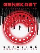 Genskabt 9: Sneblind af Andrea Phillips