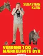 Verdens 100 mærkeligste dyr
