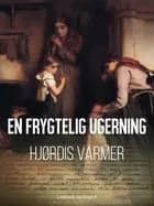 En frygtelig ugerning af Hjørdis Varmer