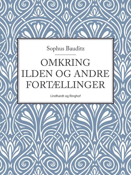 Omkring ilden og andre fortællinger af Sophus Bauditz