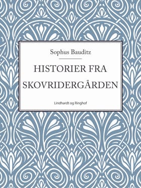 Historier fra Skovridergården af Sophus Bauditz