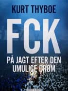 FCK: På jagt efter den umulige drøm