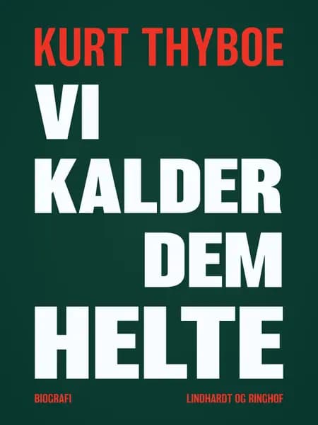 Vi kalder dem helte af Kurt Thyboe