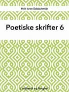 Poetiske skrifter 6