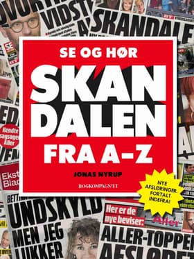 Se og Hør-skandalen fra A-Z af Jonas Nyrup