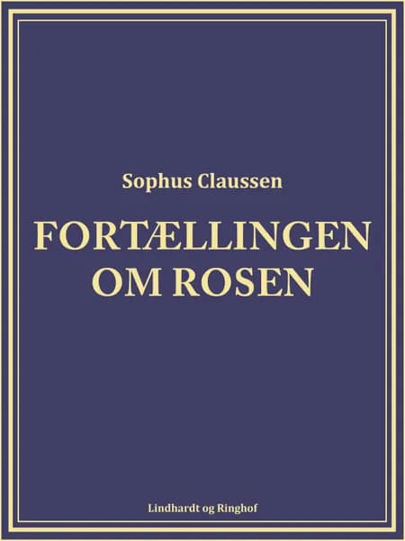 Fortællingen om rosen af Sophus Claussen