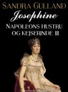 Josephine: Napoleons hustru og kejserinde III
