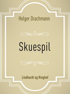 Skuespil af Holger Drachmann