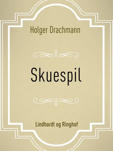 Skuespil af Holger Drachmann