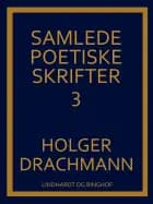 Samlede poetiske skrifter: 3