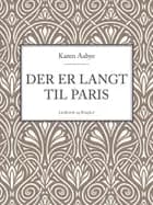Der er langt til Paris