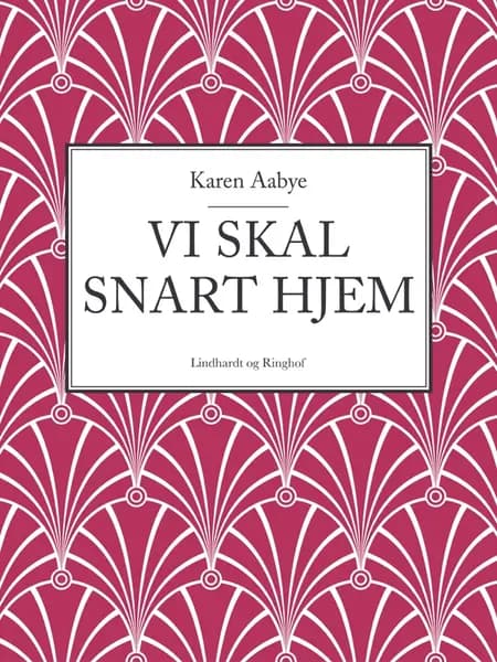 Vi skal snart hjem af Karen Aabye