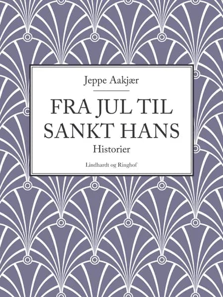 Fra jul til Sankt Hans af Jeppe Aakjær