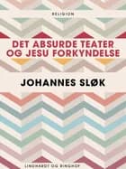 Det absurde teater og Jesu forkyndelse af Johannes Sløk